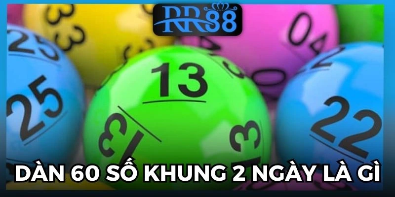 Dàn đề 60 số khung 2 ngày